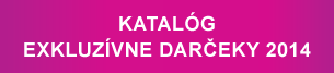 Katalóg EXKLUZÍVNE DARČEKY 2014