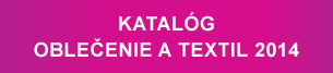 Katalóg OBLEČENIE A TEXTIL 2014